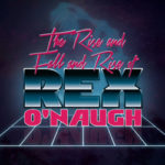 The Rise and Fall and Rise of Rex O'Naugh